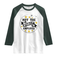 Not The Worst Employee Raglan Shirt Funny Work Office Quote - Wonder Print Shop
