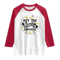 Not The Worst Employee Raglan Shirt Funny Work Office Quote - Wonder Print Shop