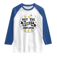 Not The Worst Employee Raglan Shirt Funny Work Office Quote - Wonder Print Shop