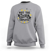 Not The Worst Employee Sweatshirt Funny Work Office Quote - Wonder Print Shop
