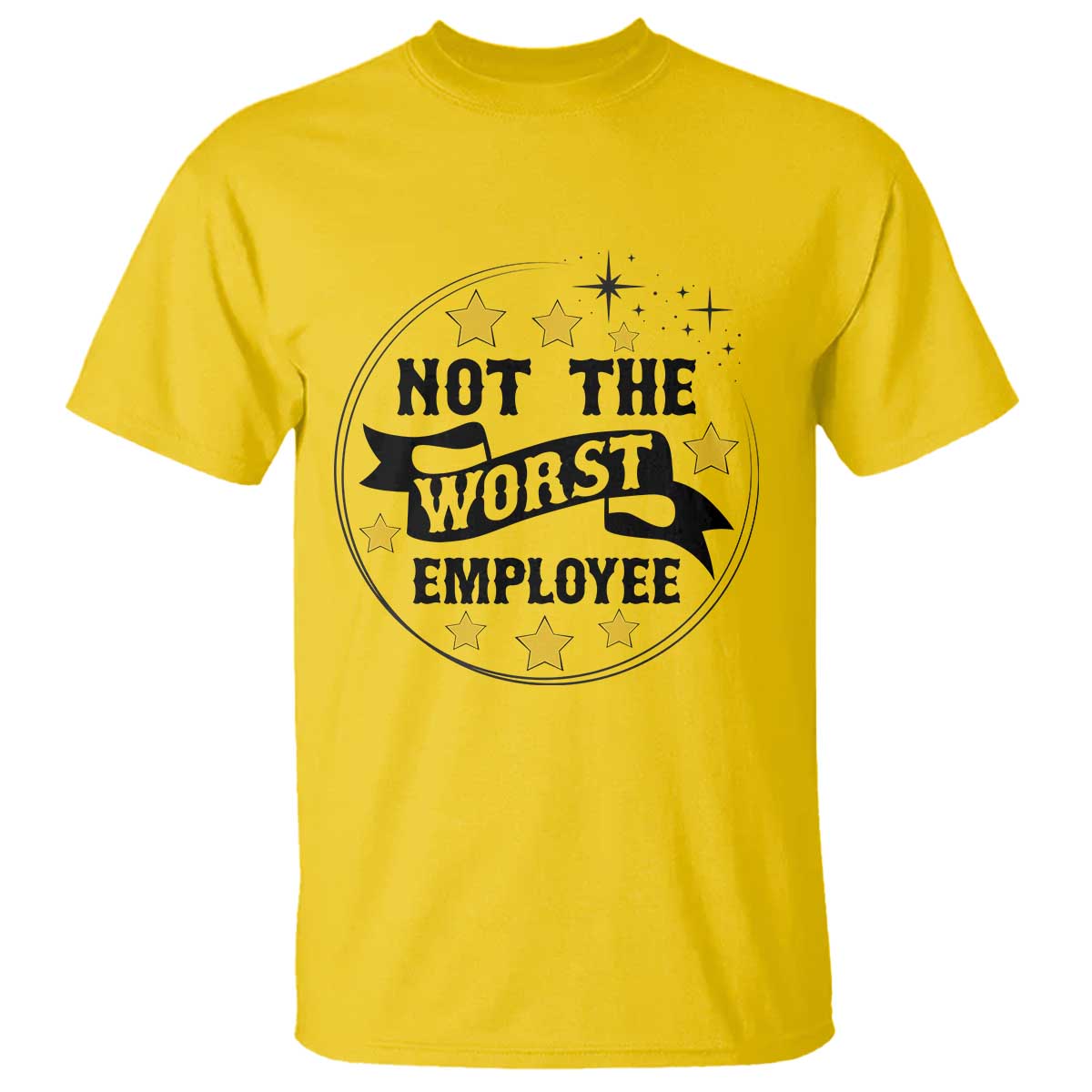 Not The Worst Employee T Shirt Funny Work Office Quote - Wonder Print Shop