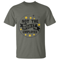 Not The Worst Employee T Shirt Funny Work Office Quote - Wonder Print Shop