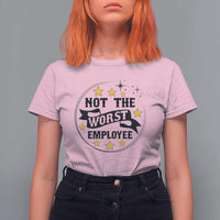 Not The Worst Employee T Shirt For Women Funny Work Office Quote - Wonder Print Shop
