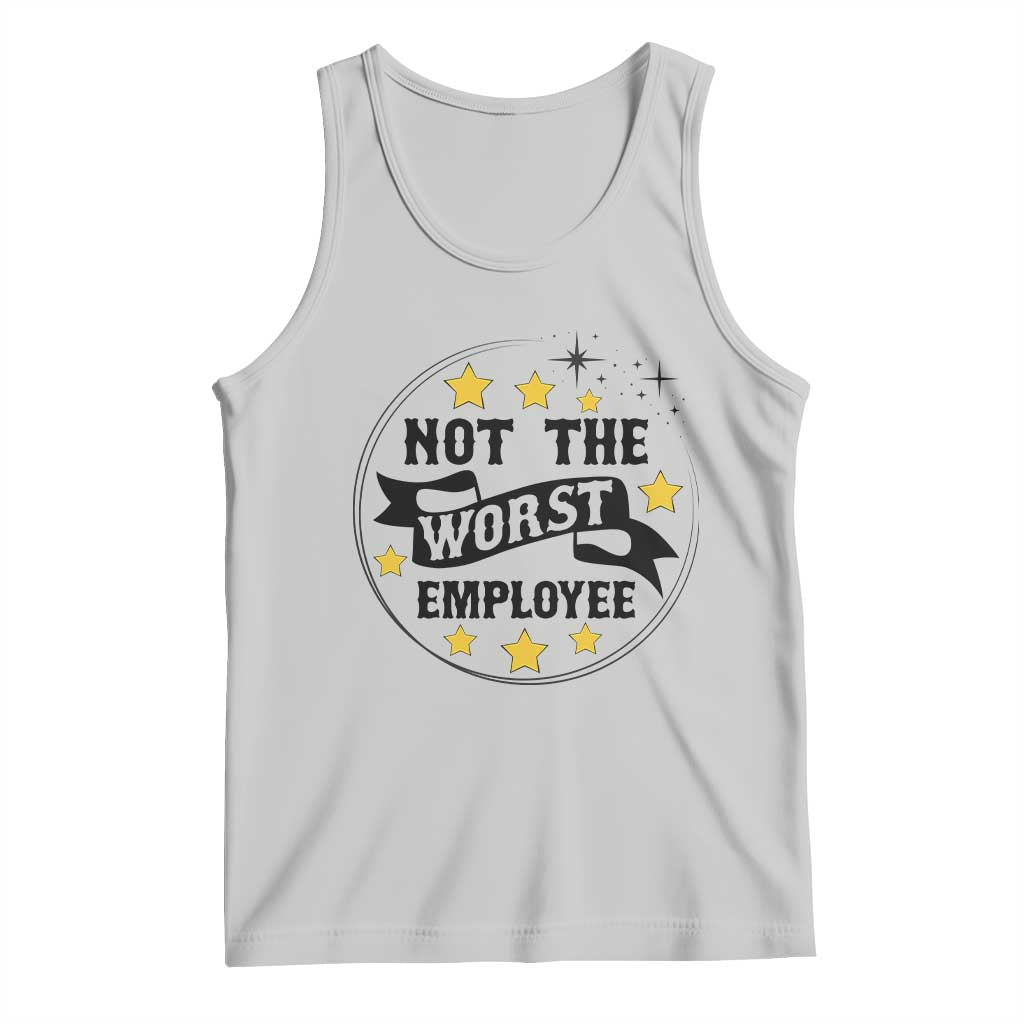 Not The Worst Employee Tank Top Funny Work Office Quote - Wonder Print Shop