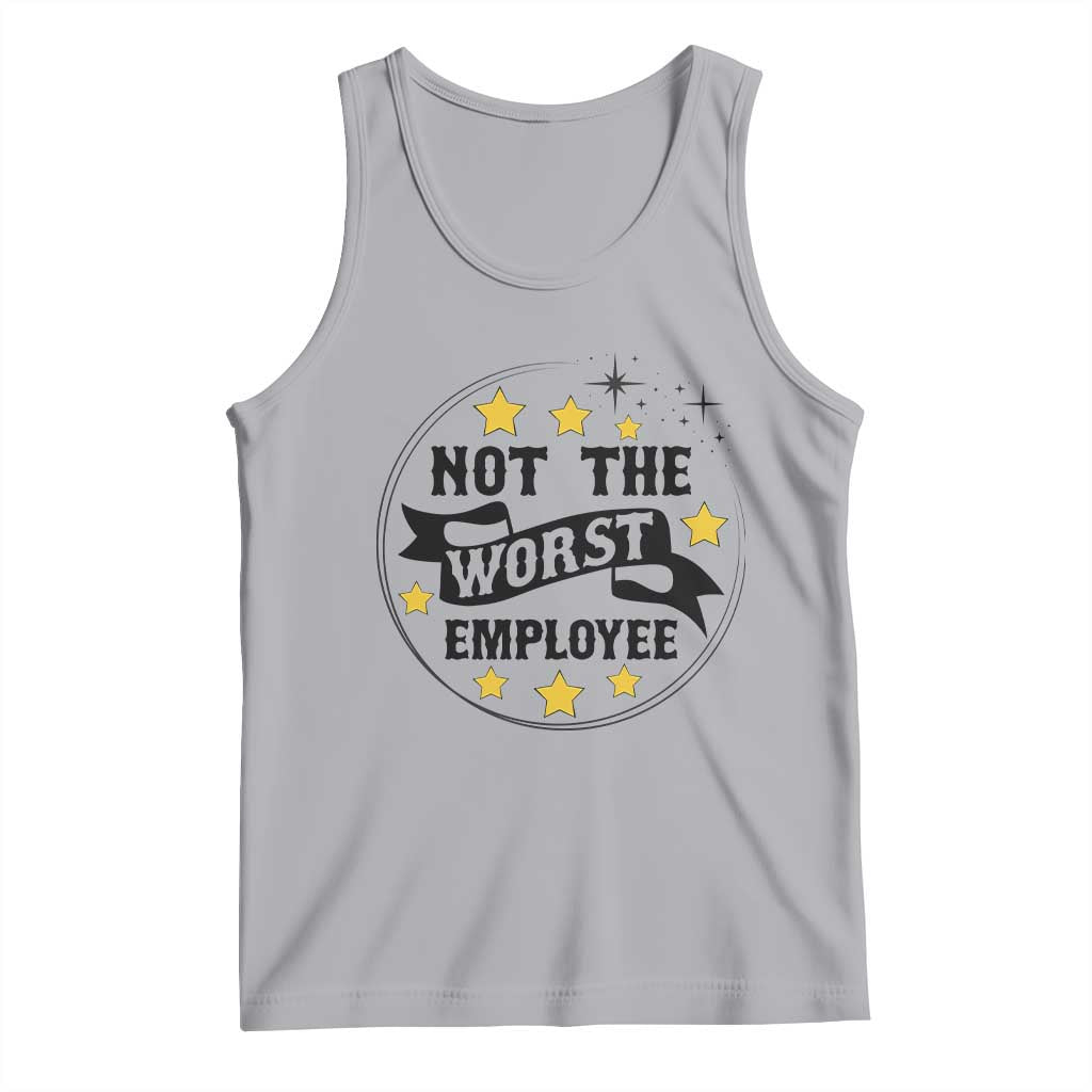 Not The Worst Employee Tank Top Funny Work Office Quote - Wonder Print Shop