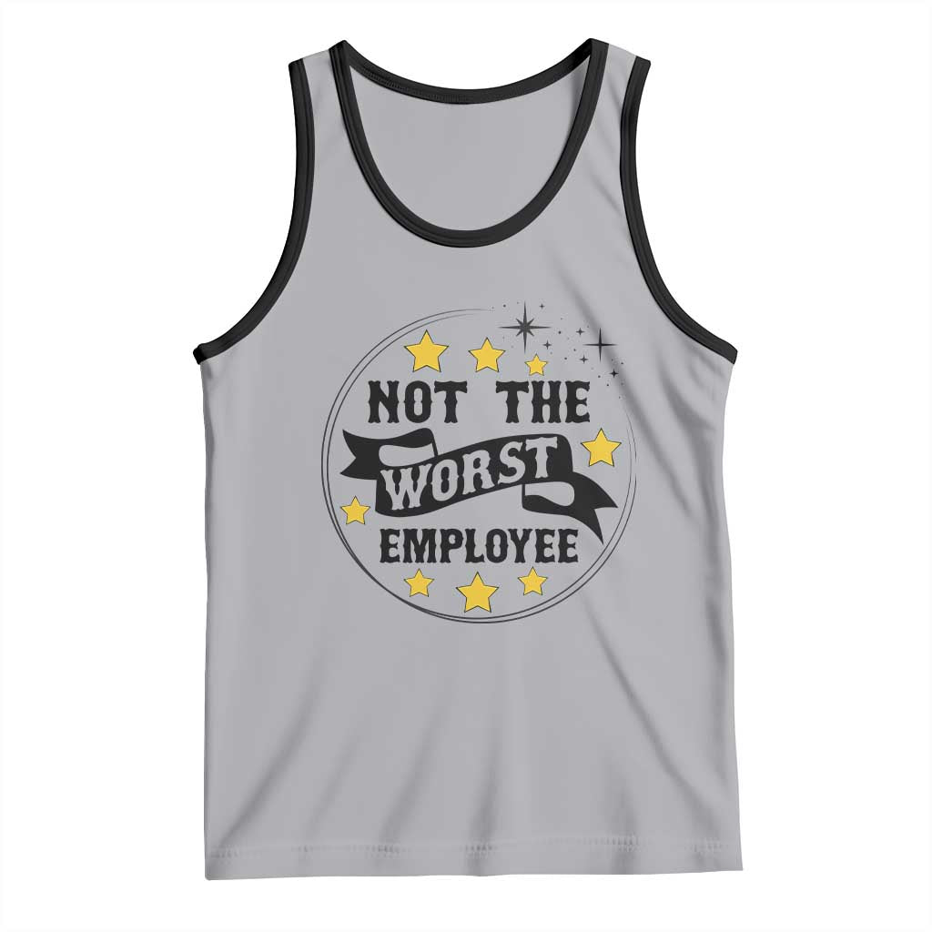Not The Worst Employee Tank Top Funny Work Office Quote - Wonder Print Shop