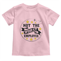 Not The Worst Employee Toddler T Shirt Funny Work Office Quote - Wonder Print Shop