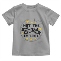 Not The Worst Employee Toddler T Shirt Funny Work Office Quote - Wonder Print Shop
