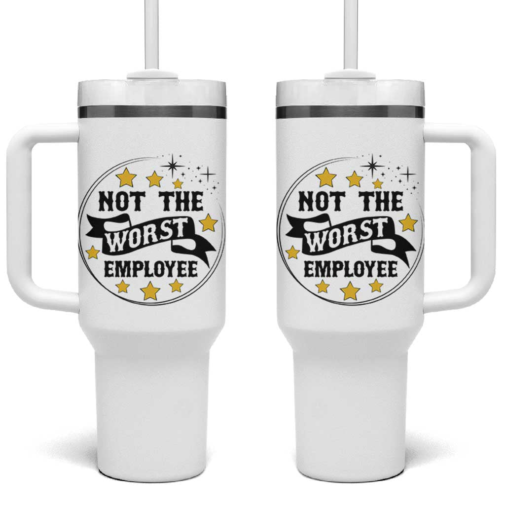 Not The Worst Employee Tumbler With Handle Funny Work Office Quote