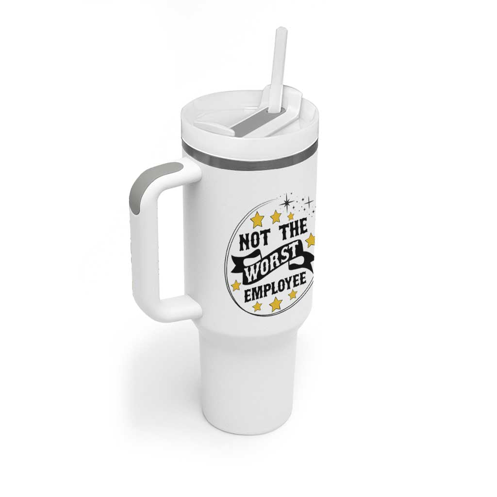 Not The Worst Employee Tumbler With Handle Funny Work Office Quote