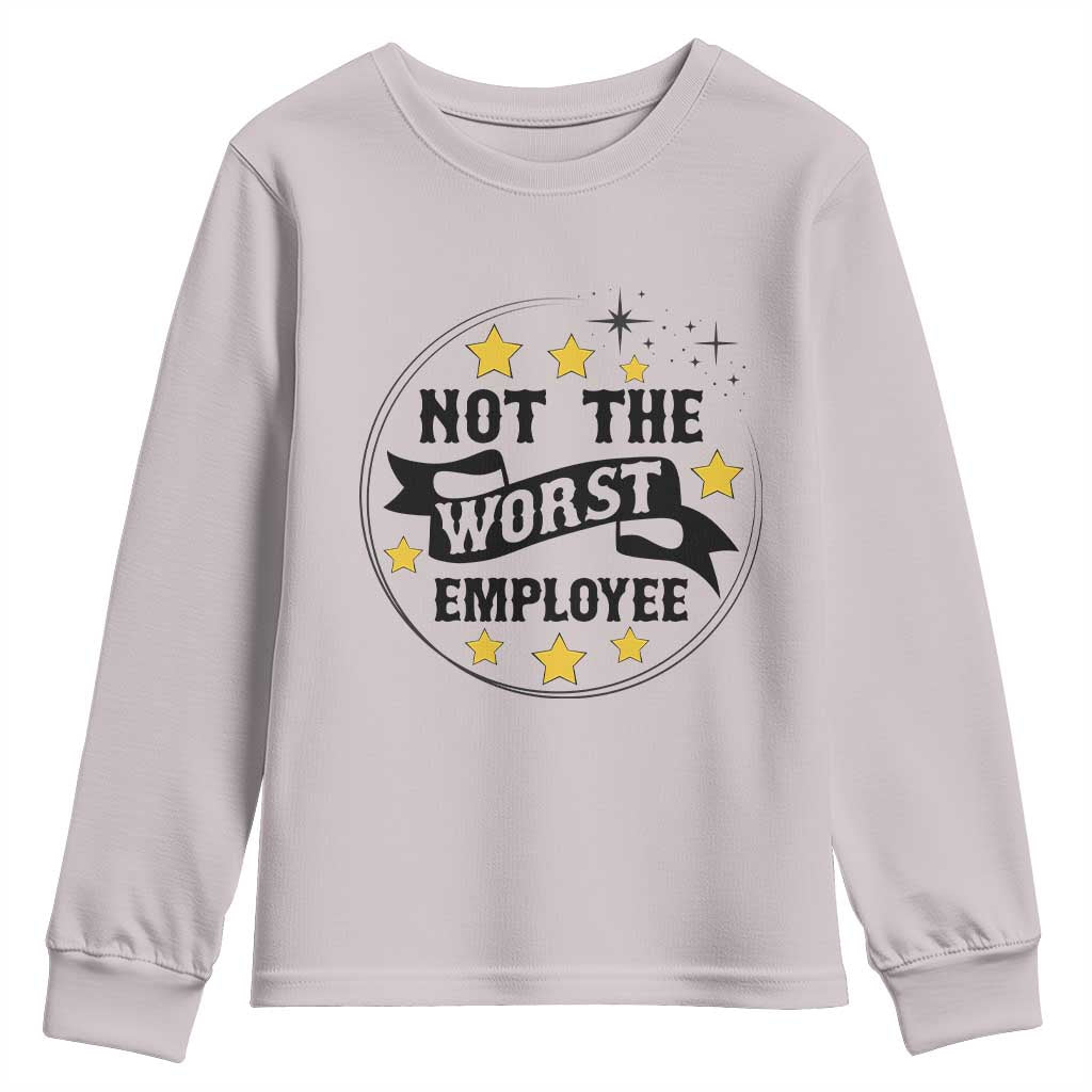 Not The Worst Employee Youth Sweatshirt Funny Work Office Quote - Wonder Print Shop