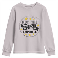 Not The Worst Employee Youth Sweatshirt Funny Work Office Quote - Wonder Print Shop