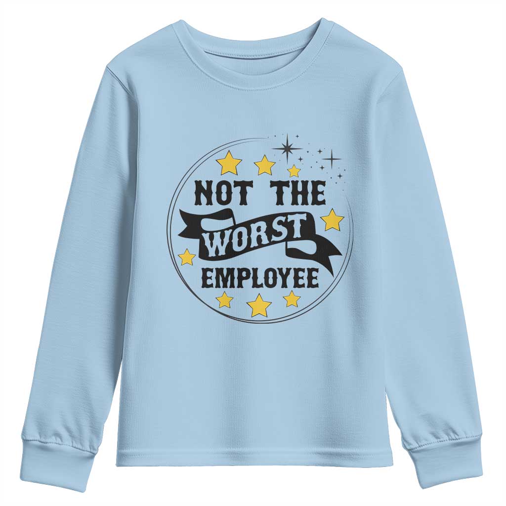 Not The Worst Employee Youth Sweatshirt Funny Work Office Quote - Wonder Print Shop