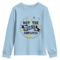 Not The Worst Employee Youth Sweatshirt Funny Work Office Quote - Wonder Print Shop
