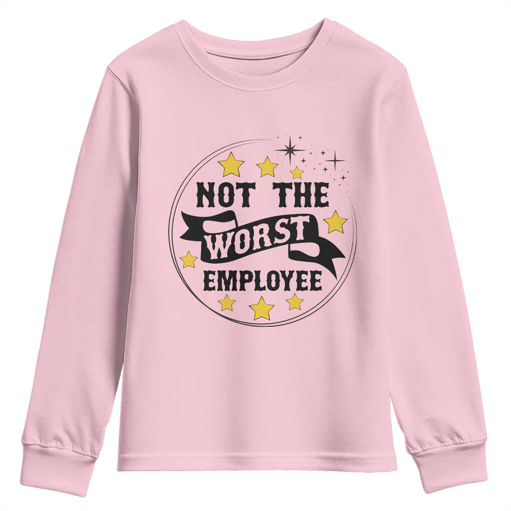 Not The Worst Employee Youth Sweatshirt Funny Work Office Quote - Wonder Print Shop