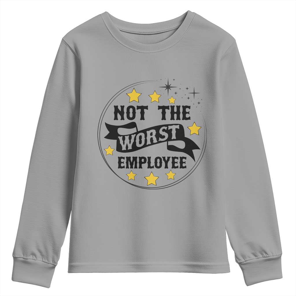 Not The Worst Employee Youth Sweatshirt Funny Work Office Quote - Wonder Print Shop