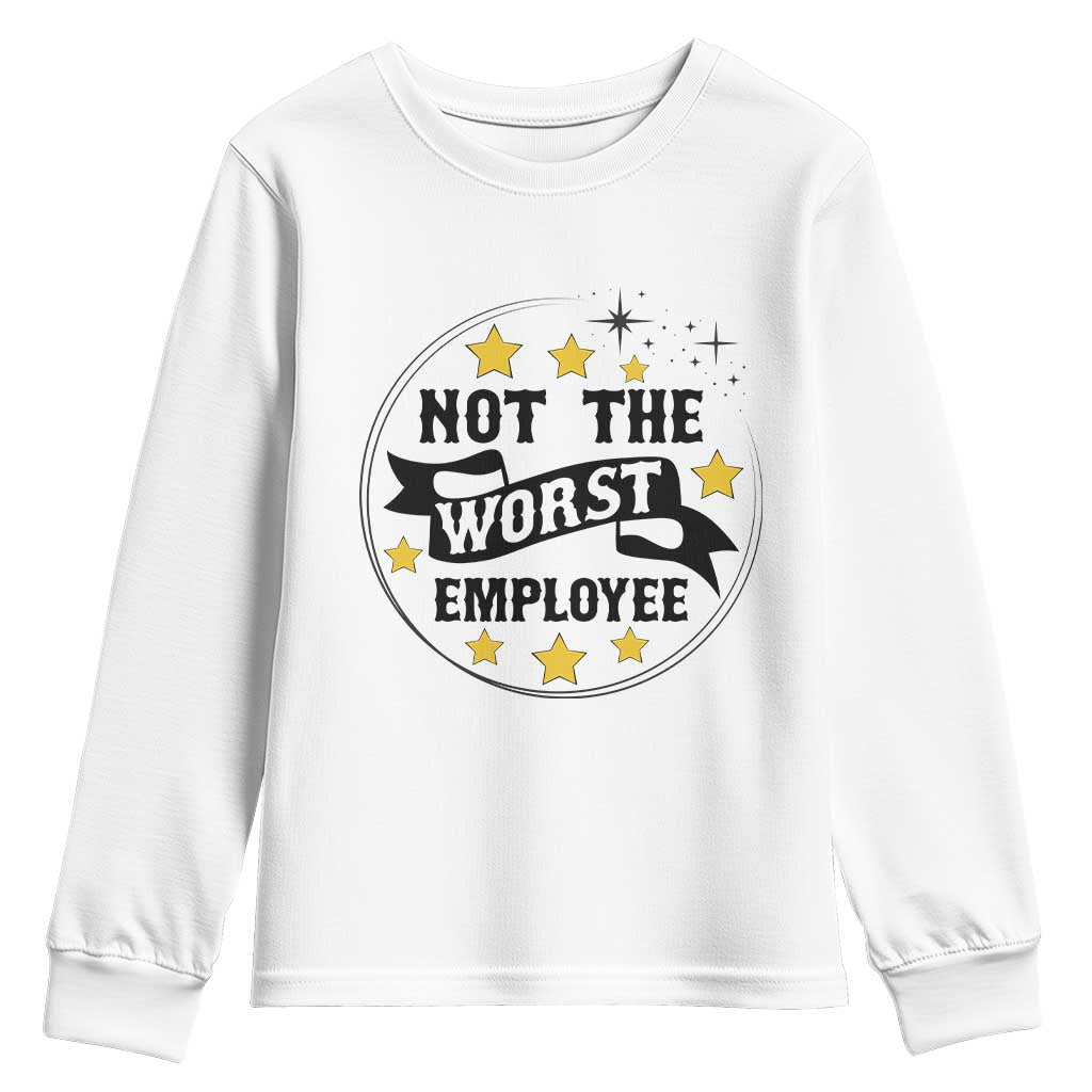 Not The Worst Employee Youth Sweatshirt Funny Work Office Quote - Wonder Print Shop
