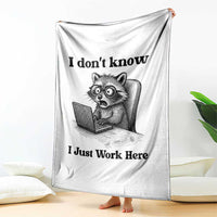 I Do Not Know I Just Work Here Throw Blanket Funny Raccoon Work Quote - Wonder Print Shop