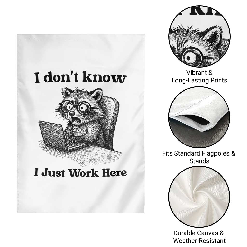 I Do Not Know I Just Work Here Garden Flag Funny Raccoon Work Quote - Wonder Print Shop