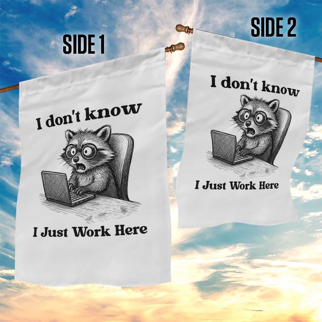 I Do Not Know I Just Work Here Garden Flag Funny Raccoon Work Quote - Wonder Print Shop