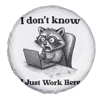 I Do Not Know I Just Work Here Spare Tire Cover Funny Raccoon Work Quote - Wonder Print Shop