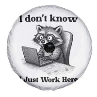 I Do Not Know I Just Work Here Spare Tire Cover Funny Raccoon Work Quote - Wonder Print Shop