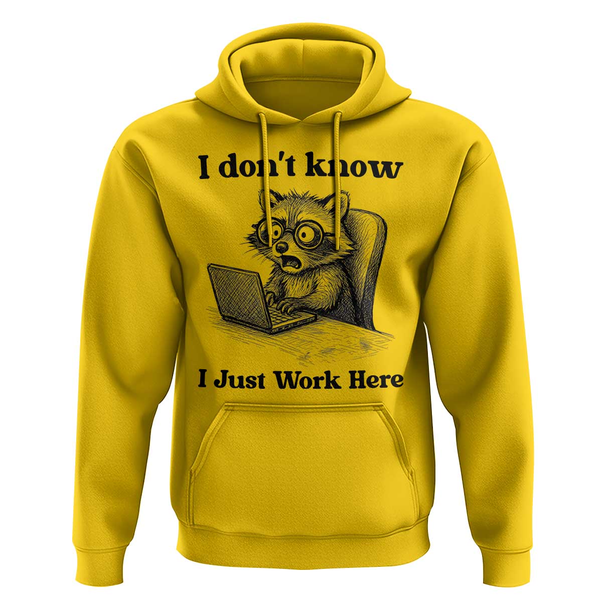 I Do Not Know I Just Work Here Hoodie Funny Raccoon Work Quote - Wonder Print Shop