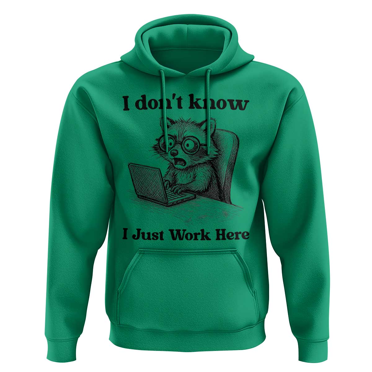 I Do Not Know I Just Work Here Hoodie Funny Raccoon Work Quote - Wonder Print Shop