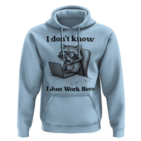 I Do Not Know I Just Work Here Hoodie Funny Raccoon Work Quote - Wonder Print Shop