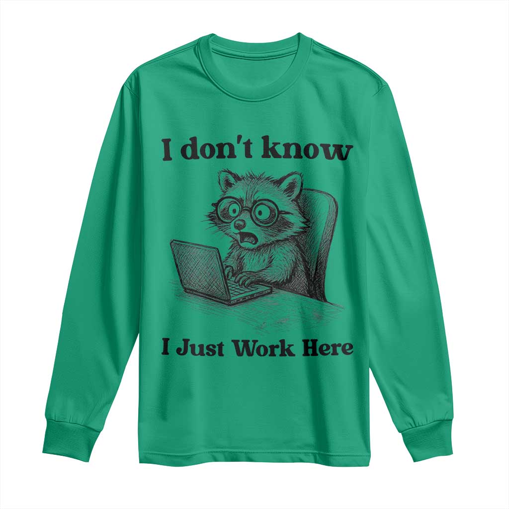 I Do Not Know I Just Work Here Long Sleeve Shirt Funny Raccoon Work Quote - Wonder Print Shop