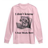 I Do Not Know I Just Work Here Long Sleeve Shirt Funny Raccoon Work Quote - Wonder Print Shop