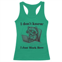 I Do Not Know I Just Work Here Racerback Tank Top Funny Raccoon Work Quote - Wonder Print Shop