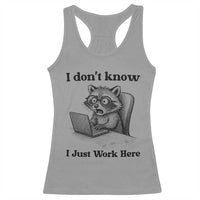 I Do Not Know I Just Work Here Racerback Tank Top Funny Raccoon Work Quote - Wonder Print Shop