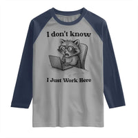 I Do Not Know I Just Work Here Raglan Shirt Funny Raccoon Work Quote - Wonder Print Shop