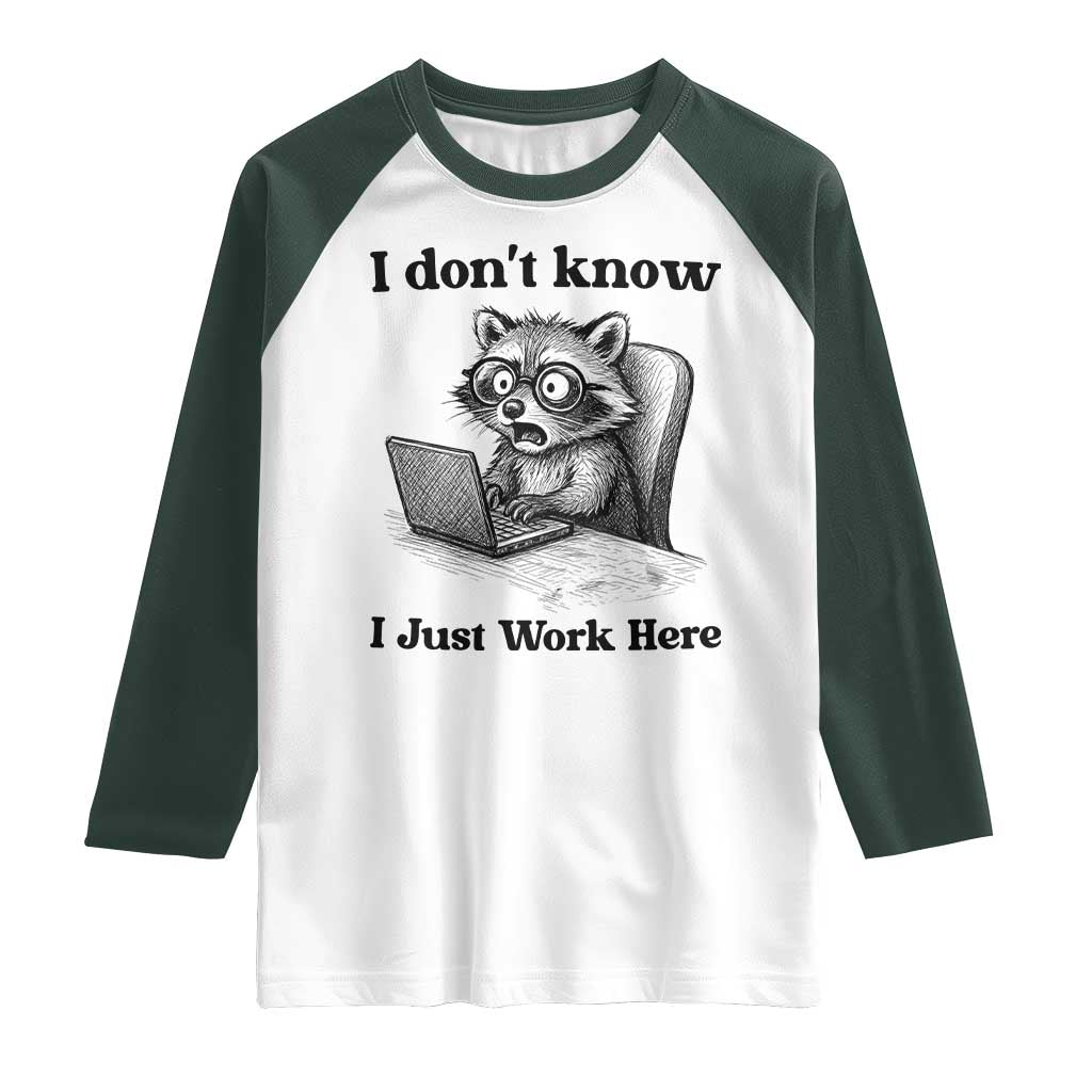 I Do Not Know I Just Work Here Raglan Shirt Funny Raccoon Work Quote - Wonder Print Shop