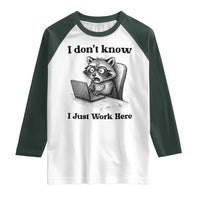 I Do Not Know I Just Work Here Raglan Shirt Funny Raccoon Work Quote - Wonder Print Shop
