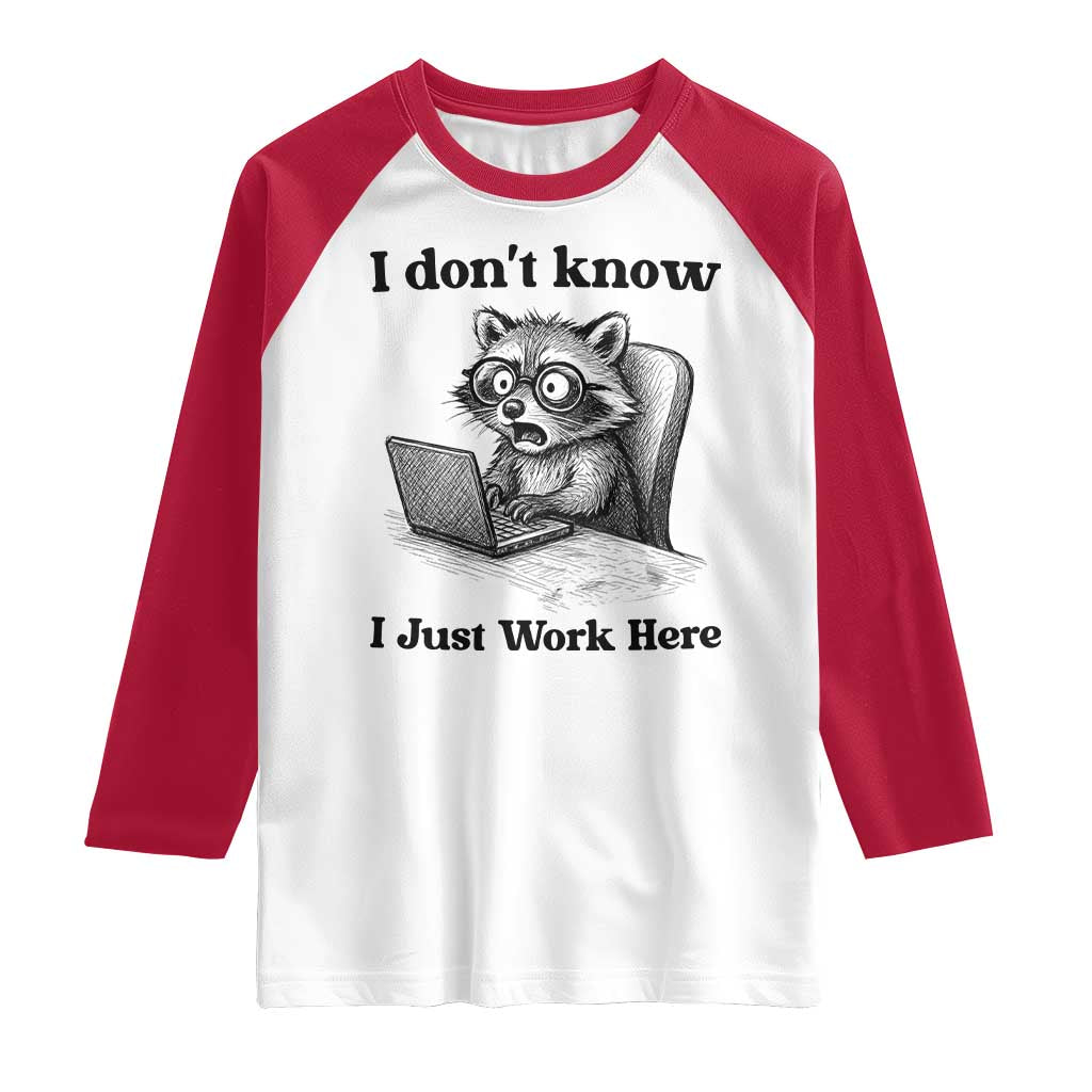 I Do Not Know I Just Work Here Raglan Shirt Funny Raccoon Work Quote - Wonder Print Shop