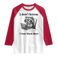 I Do Not Know I Just Work Here Raglan Shirt Funny Raccoon Work Quote - Wonder Print Shop