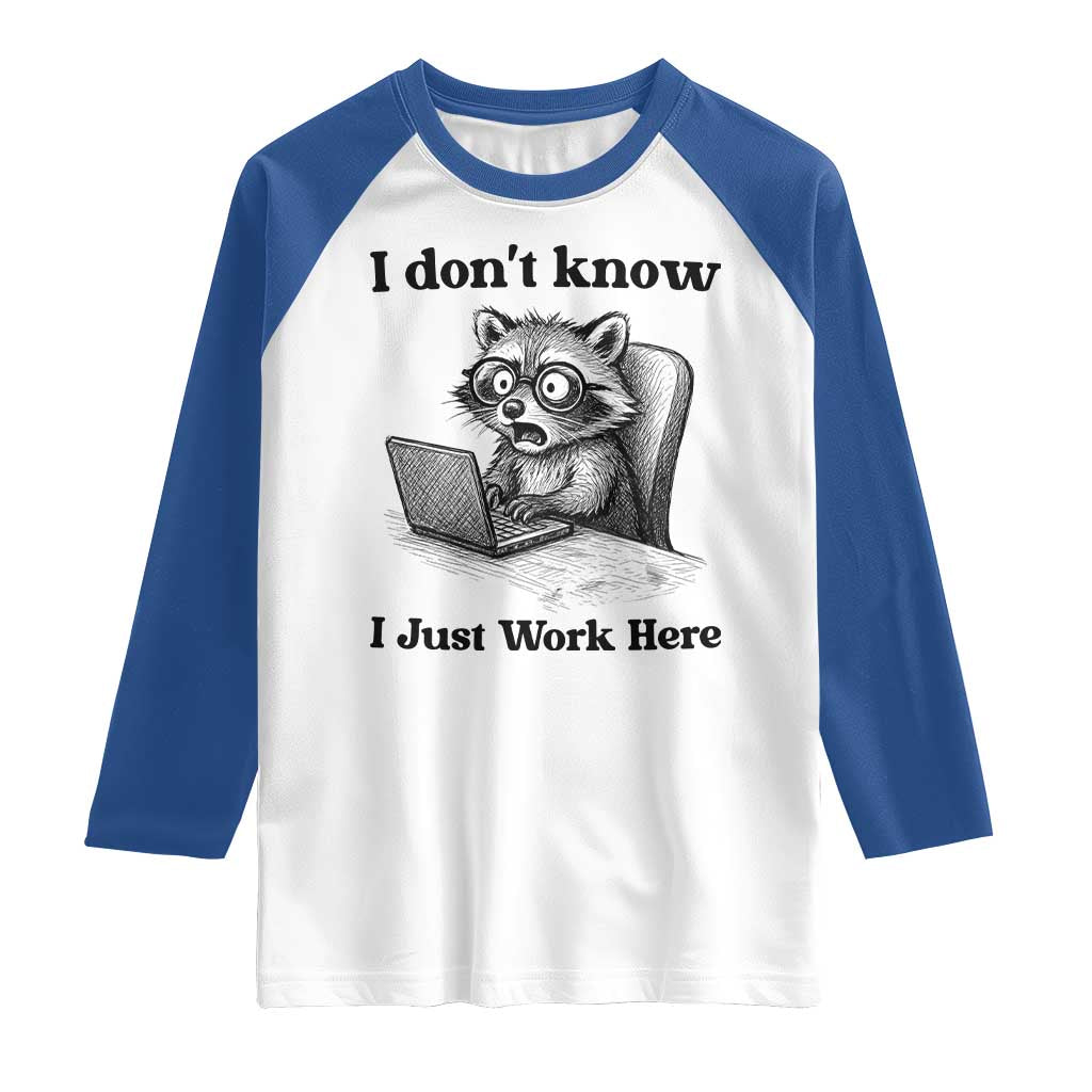 I Do Not Know I Just Work Here Raglan Shirt Funny Raccoon Work Quote - Wonder Print Shop