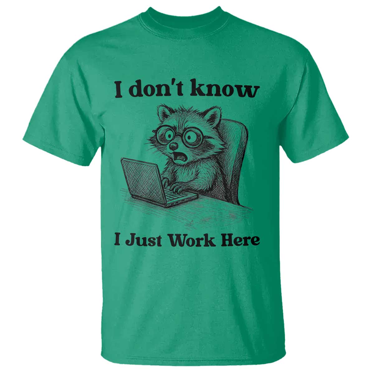 I Do Not Know I Just Work Here T Shirt Funny Raccoon Work Quote - Wonder Print Shop