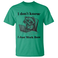 I Do Not Know I Just Work Here T Shirt Funny Raccoon Work Quote - Wonder Print Shop