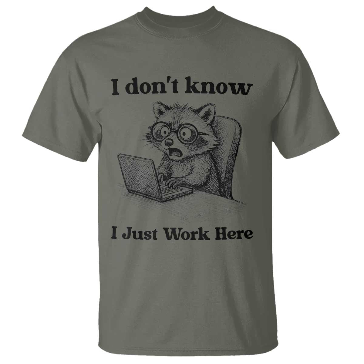 I Do Not Know I Just Work Here T Shirt Funny Raccoon Work Quote - Wonder Print Shop