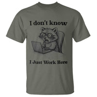 I Do Not Know I Just Work Here T Shirt Funny Raccoon Work Quote - Wonder Print Shop