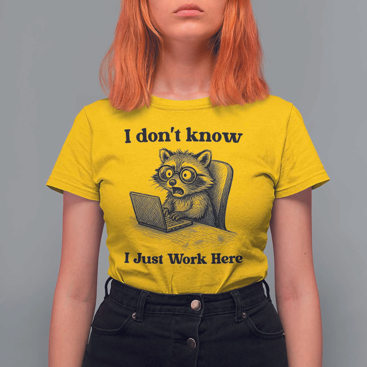 I Do Not Know I Just Work Here T Shirt For Women Funny Raccoon Work Quote - Wonder Print Shop