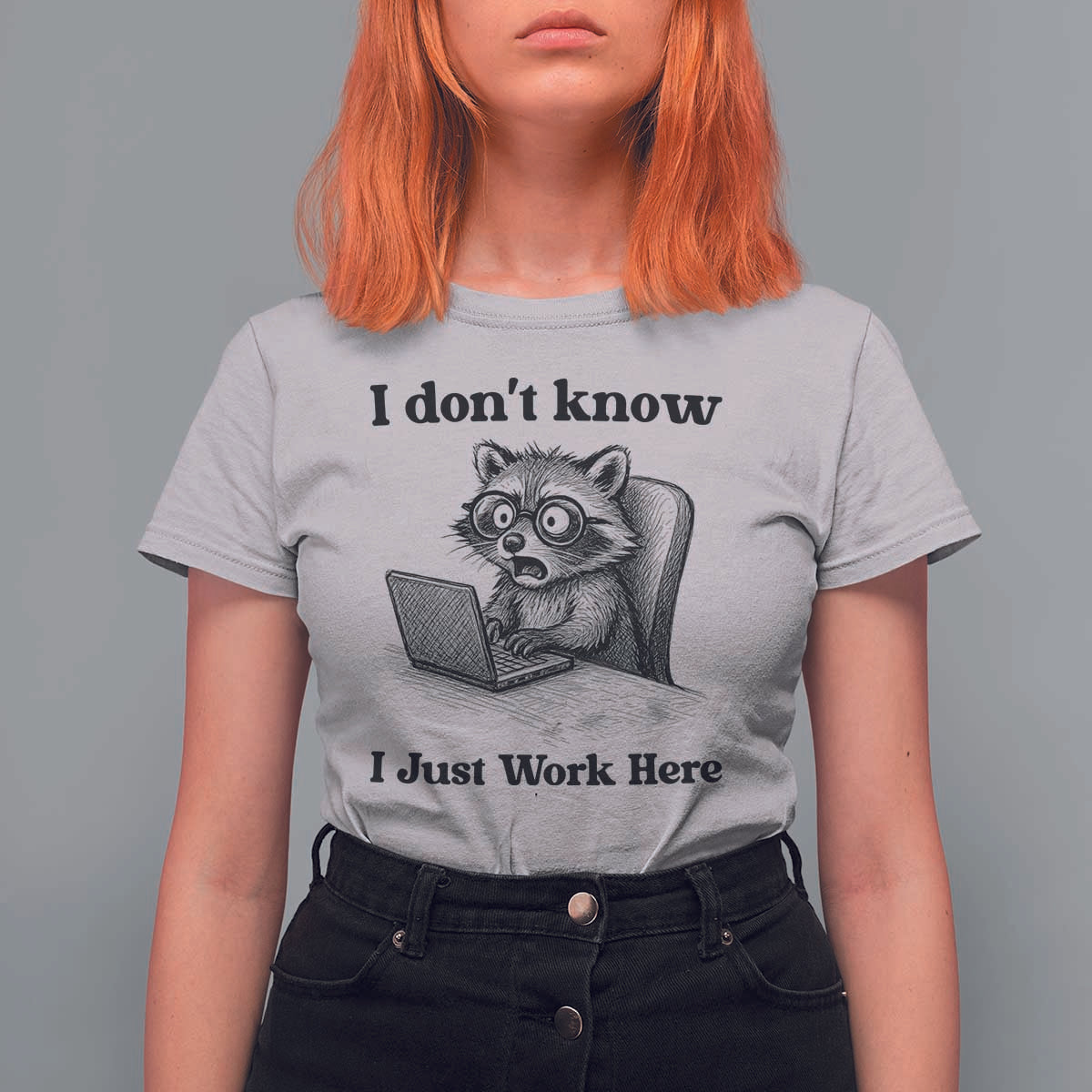I Do Not Know I Just Work Here T Shirt For Women Funny Raccoon Work Quote - Wonder Print Shop