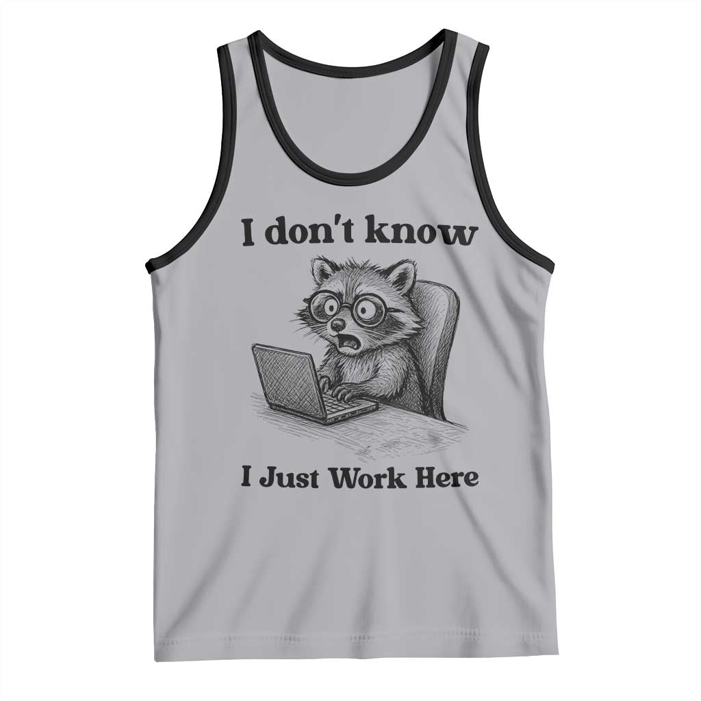 I Do Not Know I Just Work Here Tank Top Funny Raccoon Work Quote - Wonder Print Shop