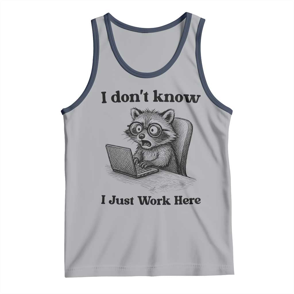 I Do Not Know I Just Work Here Tank Top Funny Raccoon Work Quote - Wonder Print Shop
