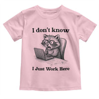 I Do Not Know I Just Work Here Toddler T Shirt Funny Raccoon Work Quote - Wonder Print Shop