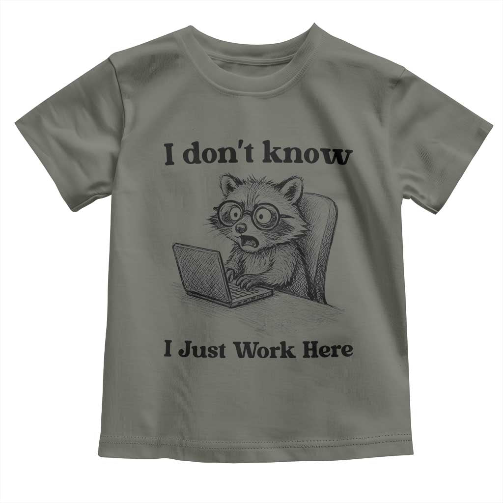 I Do Not Know I Just Work Here Toddler T Shirt Funny Raccoon Work Quote - Wonder Print Shop