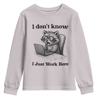 I Do Not Know I Just Work Here Youth Sweatshirt Funny Raccoon Work Quote - Wonder Print Shop